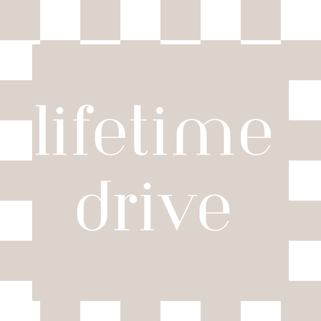 Lifetime Drive